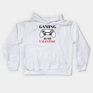 Gaming Is My Valentine Kids Hoodie